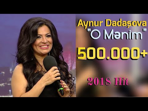 Aynur Dadasova - O Menim Yeni 2018