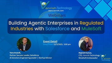 Building Agentic Enterprises in Regulated Industries with Salesforce and MuleSoft