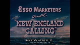 " NEW ENGLAND CALLING " 1949 MAINE, VERMONT, NEW HAMPSHIRE, MASSACHUSETTS, CONNECTICUT FILM 87964