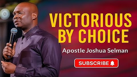 VICTORIOUS BY CHOICE — Programming Divine Possibilities (Deut. 30:15–20) | Apostle Joshua Selman