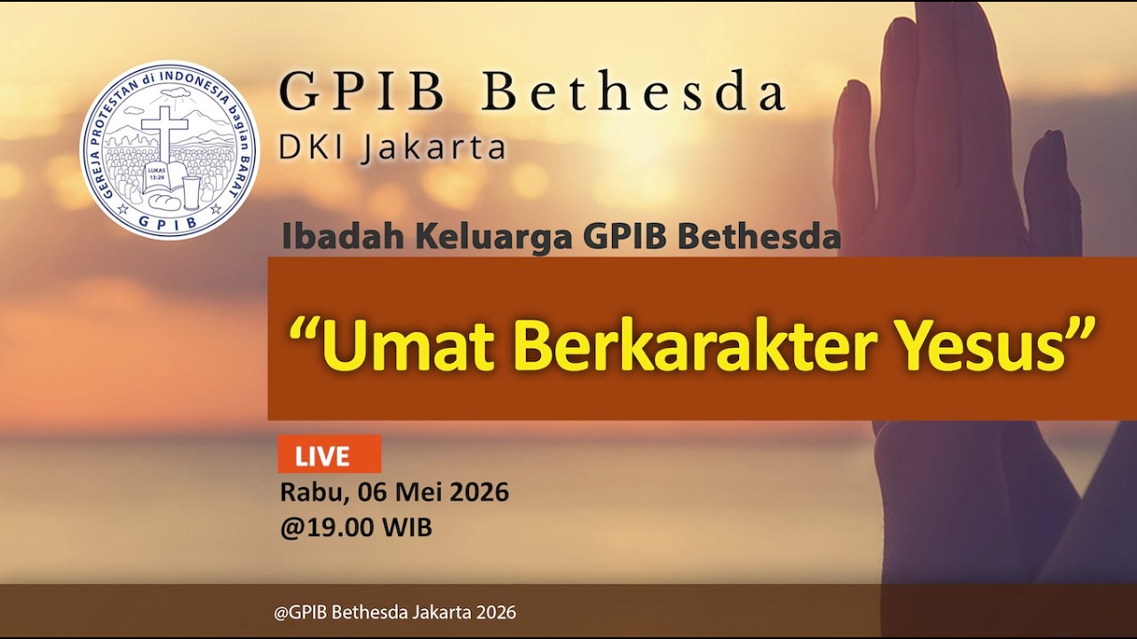 Ibadah Keluarga - GPIB Bethesda (06 Mei 2026)