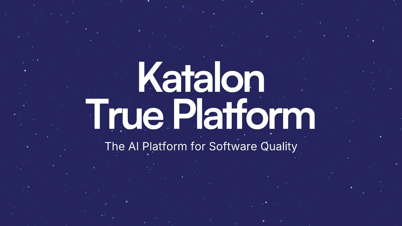 Introducing Katalon True Platform: The AI Platform for Software Quality | Start Free Trial