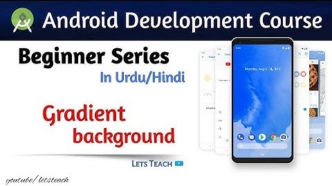 27 - How to Create Gradient for Background in Android Studio || App Development course (Urdu/Hindi)