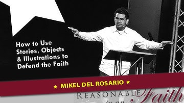 Explain Your Faith with Stories and Illustrations | Mikel Del Rosario Apologetics Conference