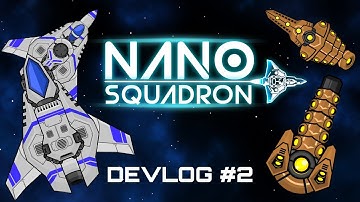 Nano Squadron - Indie Game Devlog #2