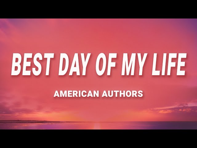 American Authors - Best Day Of My Life (Lyrics) class=