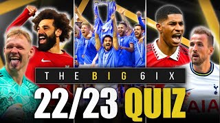 THE BIG 6IX ⚽️ | THE BIG FAT QUIZ OF THE PREMIER LEAGUE 2022/23 SEASON❗️