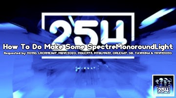 {REQUESTED} How To Do Make Some SpectreMonoroundLight