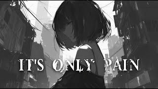 Nightcore - Its only pain (Lyrics)