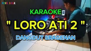 LORO ATI 2 - KARAOKE - SRAGENAN DANGDUT