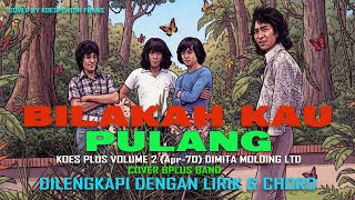Download Lagu 🔴Bplus Band – Bilakah Kau Pulang | Tribute untuk Koes Plus \u0026 Koes Bersaudara • Legendaris Indonesia MP3