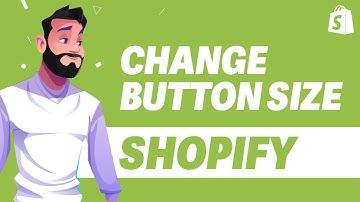 How To Change Buttons Size In Shopify