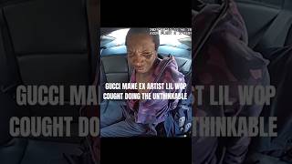 Gucci Mane Ex Artist Lil Wop Caught Doing The Unthinkable #guccimane #lilwop #herewegoagain