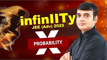 Probability | Aditya Pathak Sir | JEE Advanced 2025 | infinIITy-X