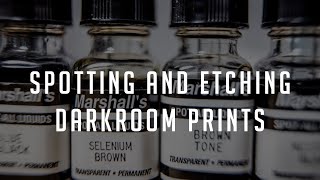 Darkroom Print Spotting and Etching
