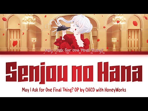 May I Ask For One Final Thing Opening FULL Senjou No Hana By CHiCO With HoneyWorks Lyrics 