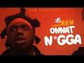 LikBak Ren - Onnat N*gga (Official Visuals)