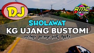 DJ SHOLAWAT KANG UJANG BUSTOMI || SLOW RELIGI TERBARU FULL BASS