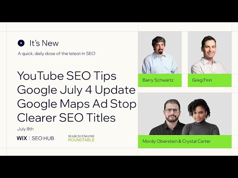 It's New- July 8 - YouTube SEO, Google Ranking Volatility, Google Maps Add Stop Ads & Clearer Titles
