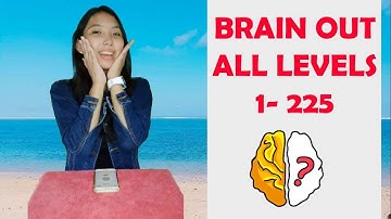 Brain Out All Levels 1 - 225 Walkthrough Solution