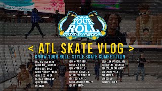 Know Your Roll: Style Skate Competition [ATL Skate Vlog]