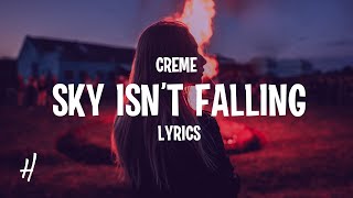 CRÈME - Sky Isn't Falling (Lyrics)