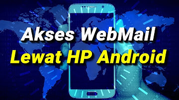 Cara Akses WebMail (Email) Lewat HP Android
