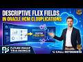 Descriptive Flex Fields in Oracle Fusion HCM Cloud Applications | Future Proof Trainings