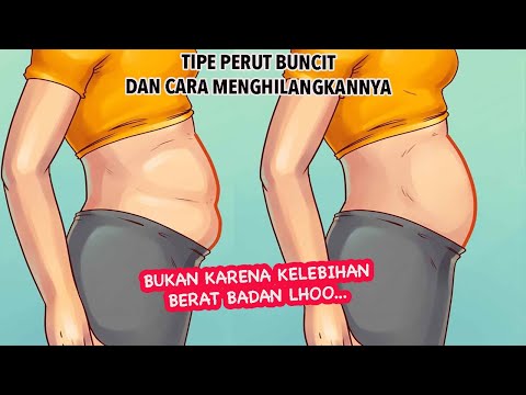 5 TIPE PERUT BUNCIT DAN CARA MENGHILANGKANNYA. Bukan Gara-Gara Kelebihan Berat Badan Lho…