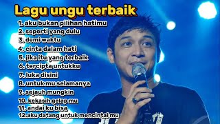 Lagu ungu terbaik full album | aku bukan pilihan hatimu | demi waktu | sejauh mungkin