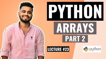 PYTHON Arrays (Part 2) | Lecture #23 | Python Tutorial for beginners