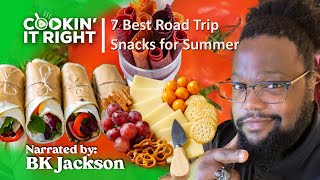 7 Best Road Trip Snacks for Summer