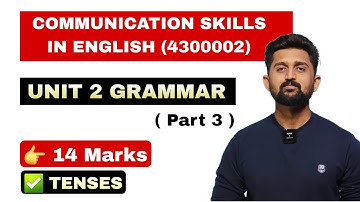 COMMUNICATION SKILLS IN ENGLISH (4300002) | UNIT 2 GRAMMAR | PART 3 TENSES | GTU DIPLOMA SEM 1 |