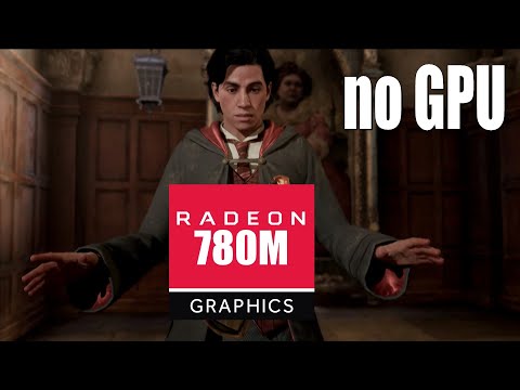 Can I play Hogwarts Legacy with no graphics card? (Radeon 780M test)