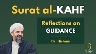 Kahf Reflection: Verses on Guidance [Dr. Hisham]
