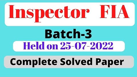 Inspector FIA Batch-3 Complete Solved Paper held on 25-7-2022 | FPSC Inspector Investigation Test