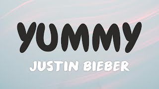 Justin Bieber - Yummy (Lyrics)