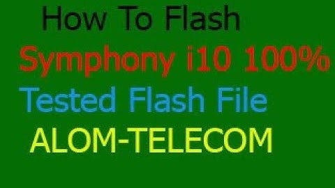 How to flash Symphony i10 Read and Flash 100% Tested