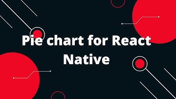 Pie chart for React Native