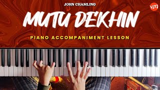 How to play Mutu Dekhin on the Piano 🎹 | John Chamling Rai | Piano Lesson