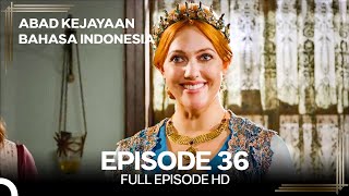 Abad Kejayaan Episode 36 (Bahasa Indonesia)