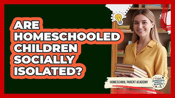 Are Homeschooled Children Socially Isolated?
