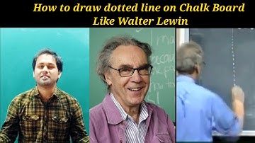 How to draw dotted( line or circles) on chalk board like Walter Lewin
