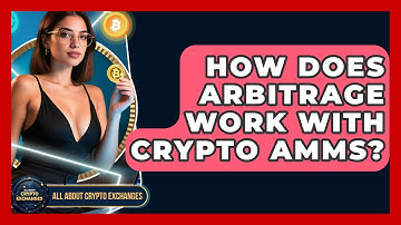 How Does Arbitrage Work With Crypto AMMs? - All About Crypto Exchanges