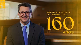 160 años de la Iglesia Adventista del Séptimo Día - Mensaje @presidenciadsa