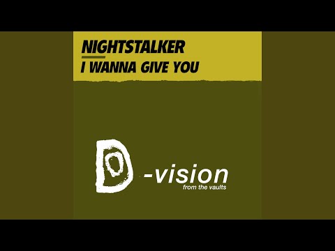Nightstalker — I Wanna Give You (Organik Version)