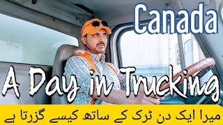 A Day in Trucking in Canada | Working as a Truck Driver in Canada | Truck Driver Life in Canada