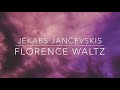 FLORENCE WALTZ - Jēkabs Jančevskis (2018)