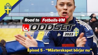 Road to Fotbolls-VM 2023 - Fridolina Rolfö, Natalie Björn, Filippa Angeldal. Avs 5: