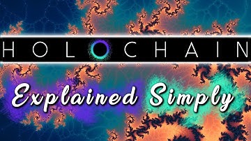 Holochain explained simply (vs blockchain)